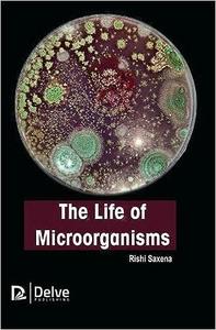 The Life of Microorganisms
