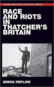 Race and riots in Thatcher’s Britain