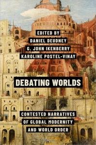 Debating Worlds Contested Narratives of Global Modernity and World Order