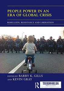 People Power in an Era of Global Crisis Rebellion, Resistance and Liberation (ThirdWorlds)