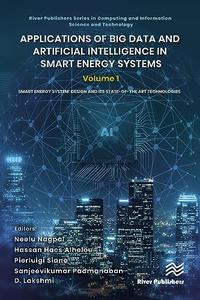 Applications of Big Data and Artificial Intelligence in Smart Energy Systems Volume 1