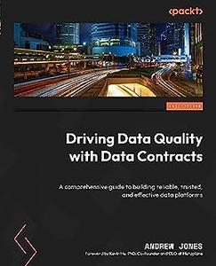 Driving Data Quality with Data Contracts A comprehensive guide to building reliable, trusted, and effective data 