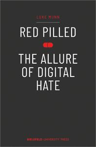 Red Pilled The Allure of Digital Hate