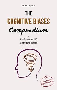 The Cognitive Biases Compendium