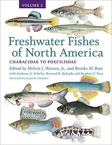 Freshwater Fishes of North America Volume 2 Characidae to Poeciliidae (Volume 2) 