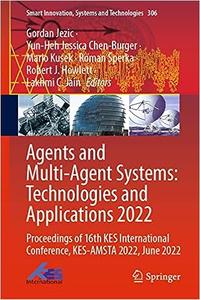 Agents and Multi–Agent Systems Technologies and Applications 2022 Proceedings of 16th KES International Conference, KE