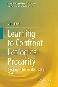 Learning to Confront Ecological Precarity