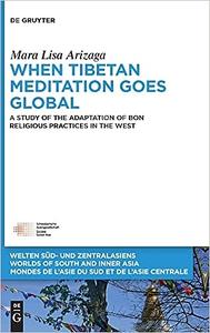 When Tibetan Meditation Moves Global A Study of the Adaptation of Bon Religious Practices in the West