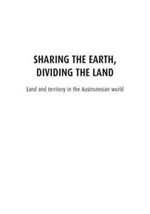 Sharing The Earth, Dividing The Land Land And Territory In The Austronesian World