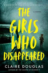 The Girls Who Disappeared A Novel