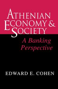 Athenian Economy and Society A Banking Perspective