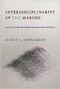 Interdisciplinarity in the Making Models and Methods in Frontier Science
