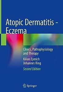 Atopic Dermatitis – Eczema Clinics, Pathophysiology and Therapy, 2nd Edition