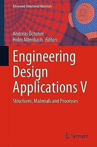 Engineering Design Applications V Structures, Materials and Processes