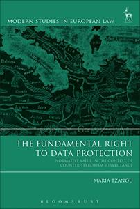 The Fundamental Right to Data Protection Normative Value in the Context of Counter–Terrorism Surveillance