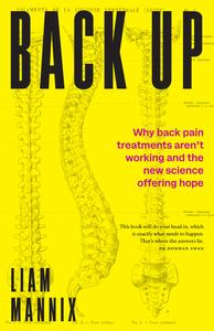 Back Up Why back pain treatments aren't working and the new science offering hope