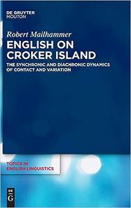 English on Croker Island The synchronic and diachronic dynamics of contact and variation