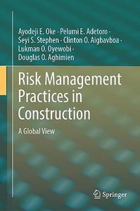 Risk Management Practices in Construction A Global View