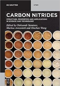 Carbon Nitrides Structure, Properties and Applications in Science and Technology