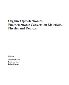 Organic Optoelectronics Photoelectronic Conversion Materials, Physics and Devices
