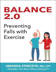 Balance 2.0 Preventing Falls with Exercise
