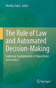 The Rule of Law and Automated Decision–Making