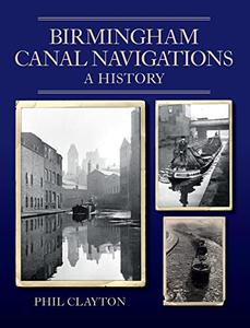 Birmingham Canal Navigations A History