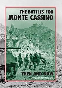 The Battles for Monte Cassino Then and Now
