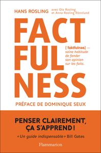 Factfulness Penser clairement ça s'apprend