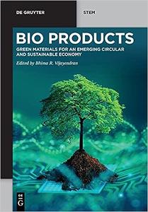 Bio Products Green Materials for an Emerging Circular and Sustainable Economy