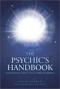 The Psychic's Handbook Your Essential Guide to Psycho–spiritual Forces