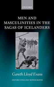 Men and Masculinities in the Sagas of Icelanders (Oxford English Monographs) 