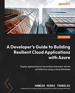 A Developer’s Guide to Building Resilient Cloud Applications with Azure