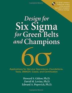 Design for Six SIGMA for Green Belts and Champions Applications for Service Operations–Foundations, Tools, DMADV, Cases, and