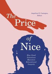 The Price of Nice How Good Intentions Maintain Educational Inequity
