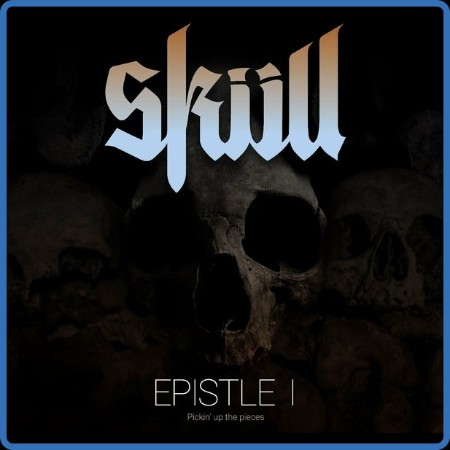 Skull  Epistle 1 Pickin' Up The Pieces 2023