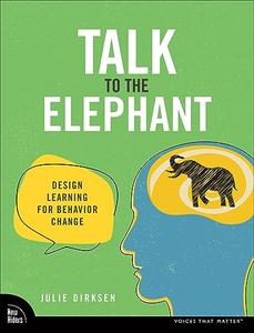 Talk to the Elephant Design Learning for Behavior Change