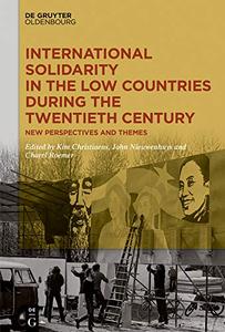 International Solidarity in the Low Countries During the Twentieth Century New Perspectives and Themes