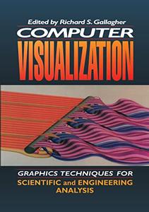 Computer Visualization Graphics Techniques for Engineering and Scientific Analysis