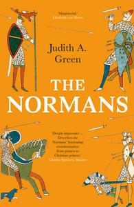 The Normans Power, Conquest and Culture in 11th Century Europe