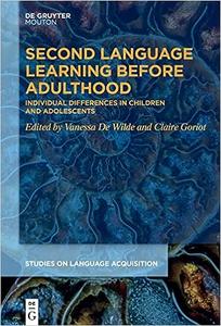 Second Language Learning Before Adulthood Individual Differences in Children and Adolescents