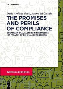 The Promises and Perils of Compliance Organizational factors in the success
