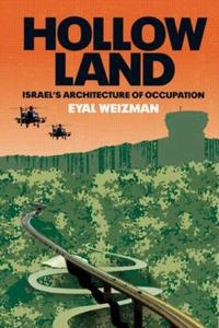 Hollow Land Israel’s Architecture of Occupation