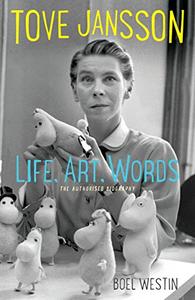 Tove Jansson Life, Art, Words The Authorised Biography