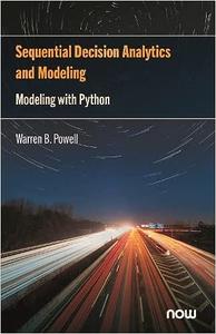 Sequential Decision Analytics and Modeling Modeling with Python