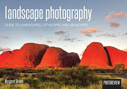 Landscape Photography Guide to Landscapes, Cityscapes and Seascapes
