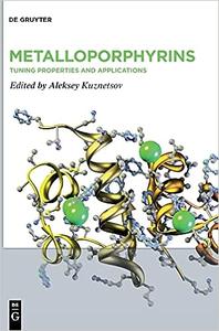 Metalloporphyrins Tuning Properties and Applications