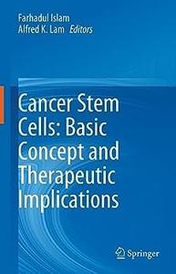 Cancer Stem Cells Basic Concept and Therapeutic Implications