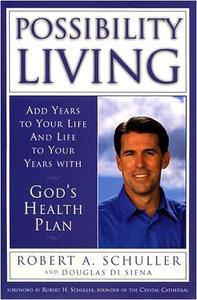 Possibility Living Add Years to Your Life and Life to Your Years with God’s Health Plan