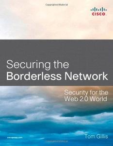 Securing the Borderless Network Security for the Web 2.0 World
